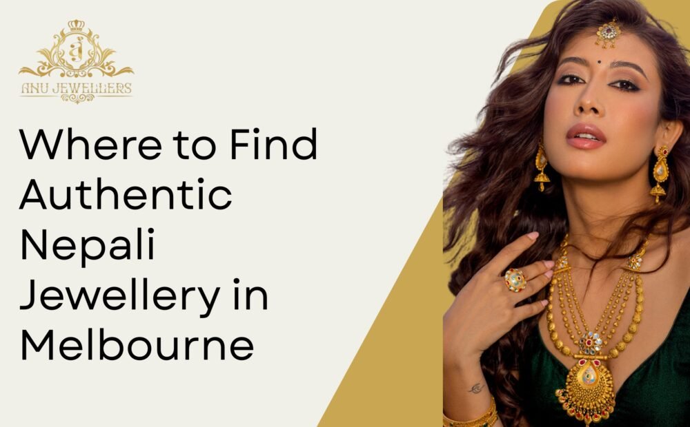 Where to Find Authentic Nepali Jewellery in Melbourne