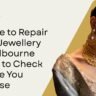 Where to Repair Gold Jewellery in Melbourne What to Check Before You Choose