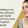 How Melbourne Jewellery Stores Ensure Gold Authenticity and Certification Standards