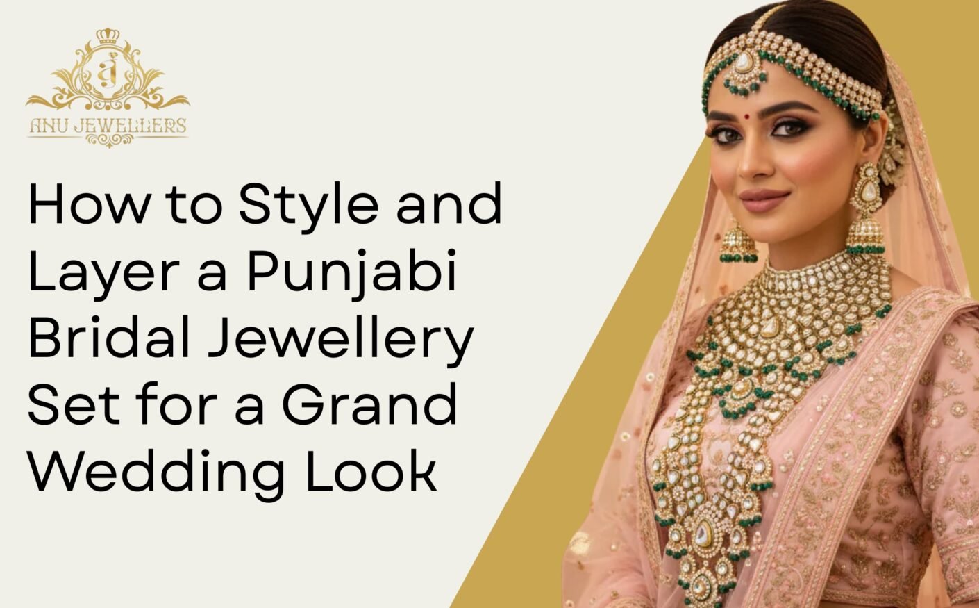How to Style and Layer a Punjabi Bridal Jewellery Set for a Grand Wedding Look