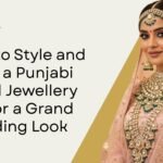 How to Style and Layer a Punjabi Bridal Jewellery Set for a Grand Wedding Look