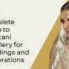 Complete Guide to Pakistani Jewellery for Weddings and Celebrations