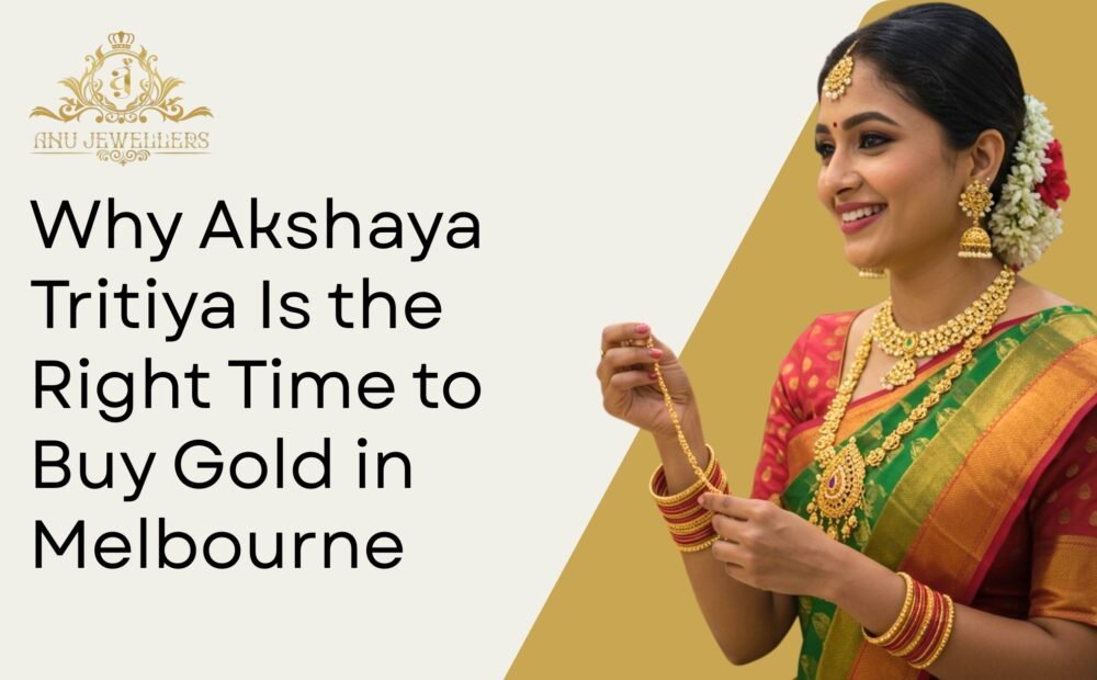 Why Akshaya Tritiya Is the Right Time to Buy Gold in Melbourne