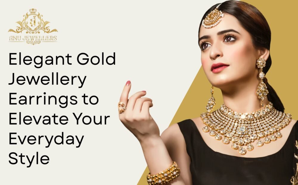 Elegant Gold Jewellery Earrings to Elevate Your Everyday Style