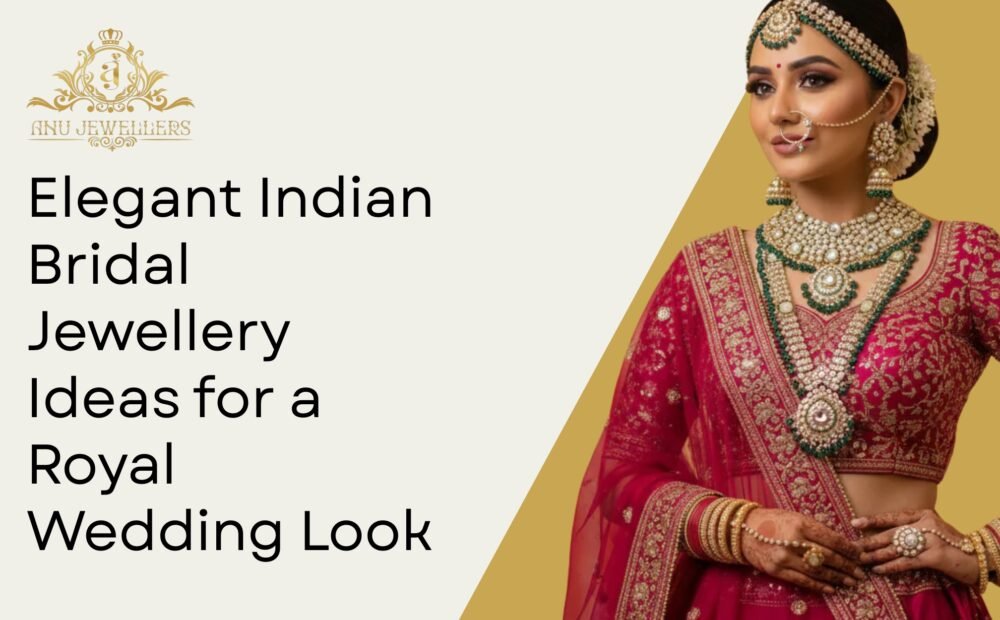 Elegant Indian Bridal Jewellery Ideas for a Royal Wedding Look