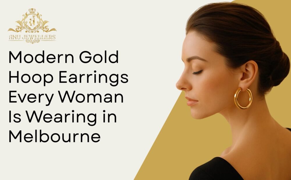 Modern Gold Hoop Earrings Every Woman Is Wearing in Melbourne