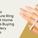 How to Measure Ring Size at Home Before Buying Jewellery Online