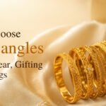 How to Choose Gold Bangles for Daily Wear, Gifting and Weddings