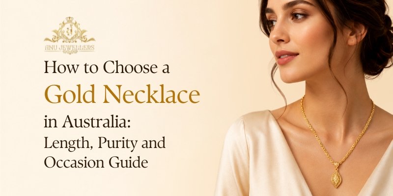 How to Choose a Gold Necklace in Australia: Length, Purity and Occasion Guide