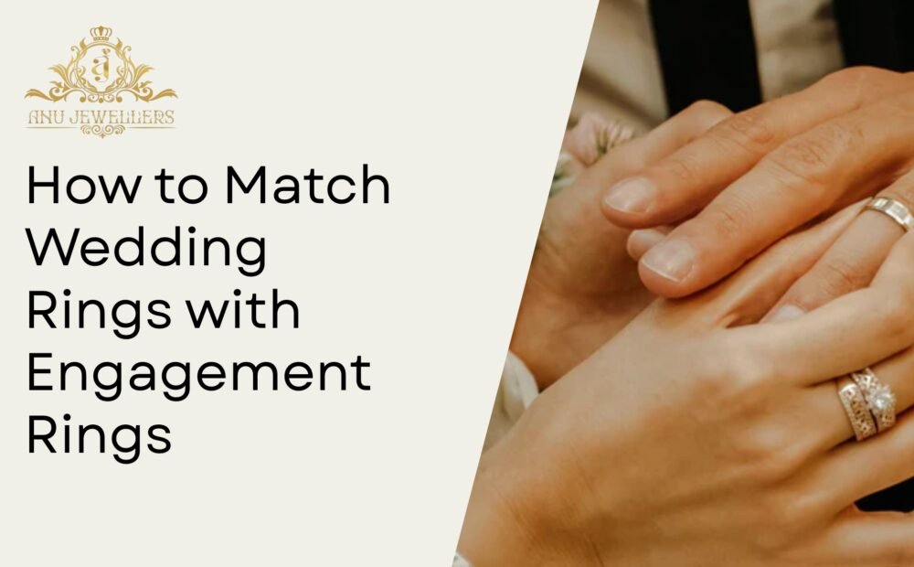 How to Match Wedding Rings with Engagement Rings