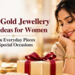 10 Gold Jewellery Gift Ideas for Women: From Everyday Pieces to Special Occasions